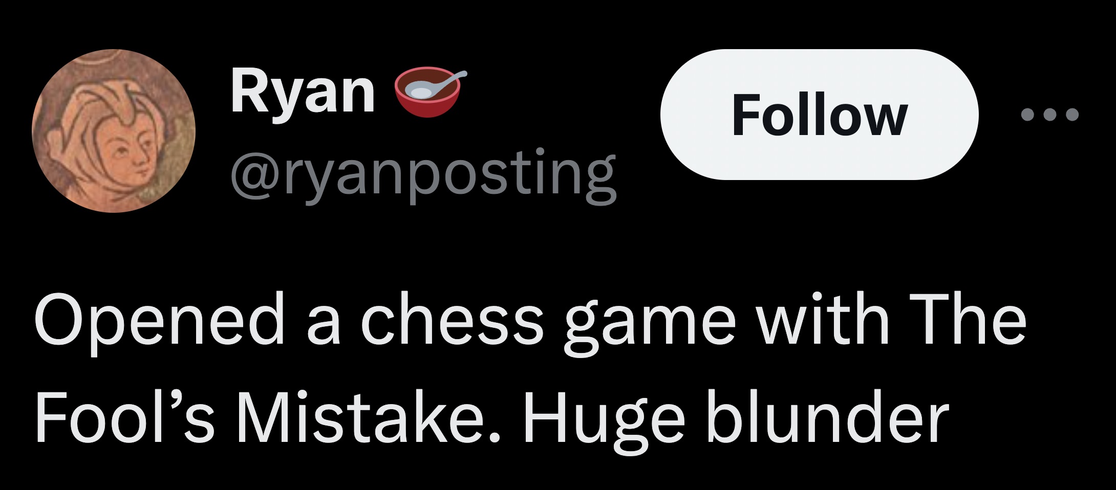 coin - Ryan Opened a chess game with The Fool's Mistake. Huge blunder